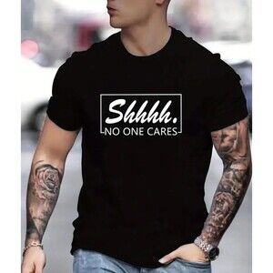 Men's "Shhhh...NO ONE CARES Graphic Tee X-LARGE (42)